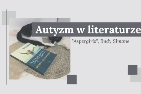 Książka "Aspergirls" Rudy Simone, opisująca siłę kobiet z zespołem Aspergera, leży obok śpiącego kota.