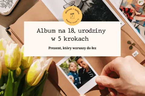 18 urodziny DIY: Pomysły na prezent, który wzruszy i zaskoczy!