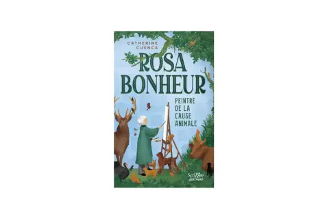 Couverture du livre "Rosa Bonheur, peintre de la cause animale". Une femme peint entourée de cerfs, chiens, écureuils et oiseaux.