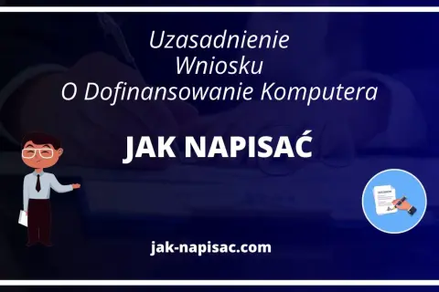 Ilustracja z tekstem "Jak napisać uzasadnienie wniosku o dofinansowanie komputera".
