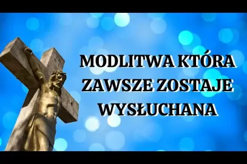 Modlitwa która zawsze zostaje wysłuchana - jak ją skutecznie odmawiać