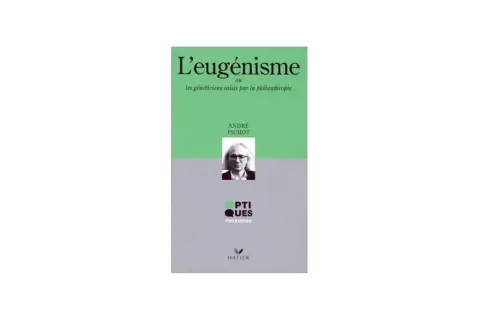 Couverture du livre "L'eugénisme" par André Pichot, avec un portrait de l'auteur.
