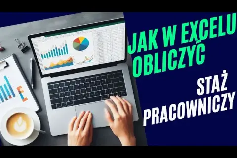 Jak obliczyć staż pracy w Excelu bez błędów i frustracji