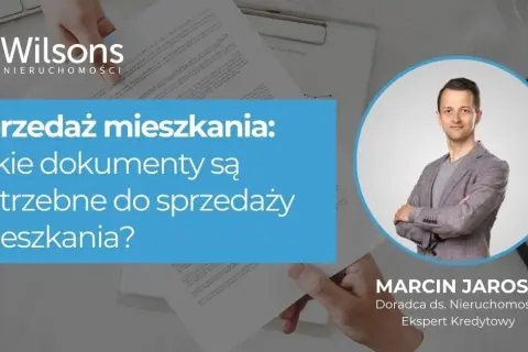 Jakie dokumenty do sprzedaży mieszkania? Uniknij błędów i kosztów