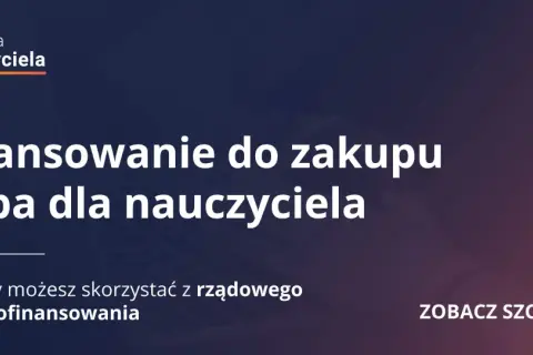 Dofinansowanie do zakupu laptopa dla nauczyciela. Sprawdź, czy możesz skorzystać z rządowego wsparcia. Zobacz szczegóły.