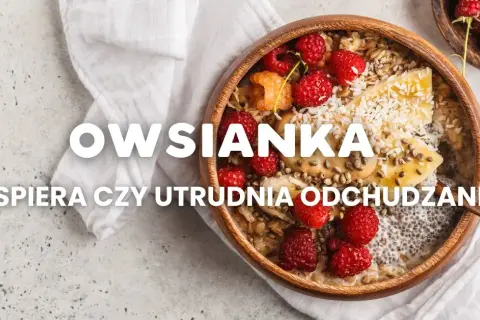 Czy owsianka jest dietetyczna? Odkryj jej niesamowite korzyści zdrowotne