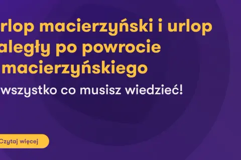 Grafika z tekstem o urlopie macierzyńskim i zaległym po powrocie.