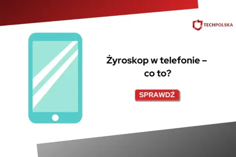 Grafika przedstawia smartfon i pytanie "Żyroskop w telefonie – co to?". Kliknij "Sprawdź", by dowiedzieć się więcej.