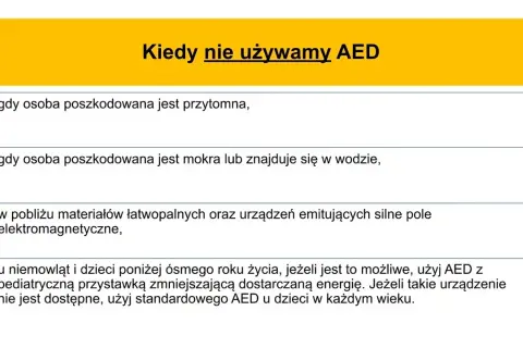 Tekst na żółtym tle: Kiedy nie używamy AED. Poniżej lista przeciwwskazań.
