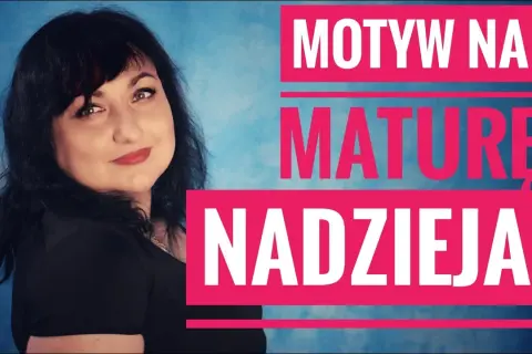 Motyw nadziei w literaturze: Jak wpływa na bohaterów i fabułę