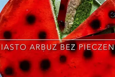 Ciasto arbuz bez pieczenia: Jak zrobić letni hit krok po kroku?