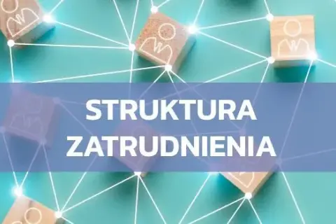 Co to jest struktura zatrudnienia i jak wpływa na gospodarkę?
