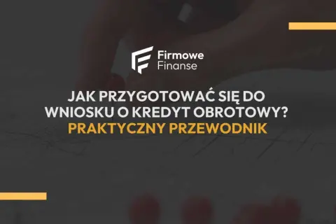 Jak wypełnić wniosek na finansowanie kapitału obrotowego bez błędów