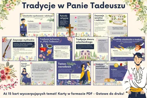 Szlacheckie tradycje w Panu Tadeuszu: edukacja, polowania, tańce, obyczaje dworskie i rodzinne, kulinaria, religia, przyroda i konflikty.