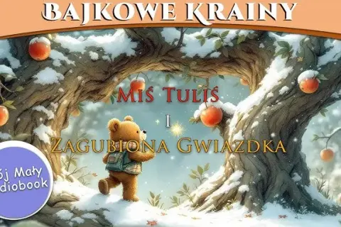 Gotowa bajka świąteczna: Jak misie Tofik i Łatek uratowały Gwiazdkę