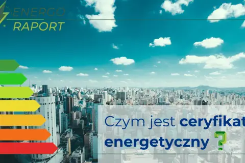 Świadectwo energetyczne: Sprzedaż, najem, budowa. Uniknij grzywny!