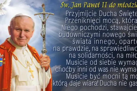 Św. Jan Paweł II zachęca do przyjęcia Ducha Świętego, by stać się budowniczymi nowego świata. Cytat idealny na bierzmowanie.