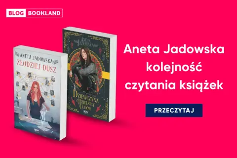 Okładki książek Anety Jadowskiej: "Złodziej dusz" i "Dziewczyna z dzielnicy cudów".