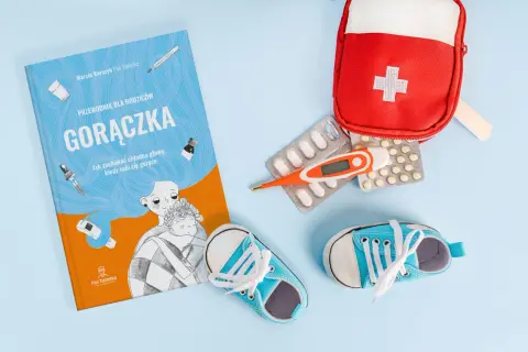Przewodnik "Gorączka" dla rodziców, termometr, leki i czerwona apteczka - wszystko, co potrzebne, gdy u dziecka pojawi się gorączka.