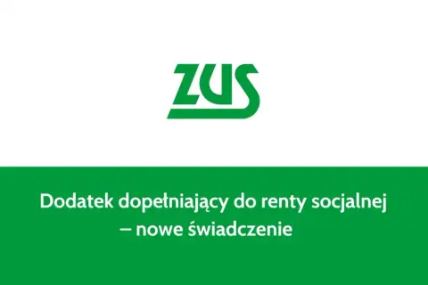 ZUS informuje o dodatku dopełniającym do renty socjalnej – nowe zasady przyznawania renty socjalnej.