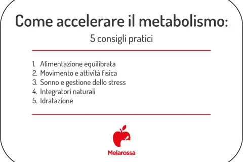 Come accelerare il metabolismo con 5 consigli pratici: alimentazione, movimento, sonno, integratori e idratazione. Logo Melarossa.
