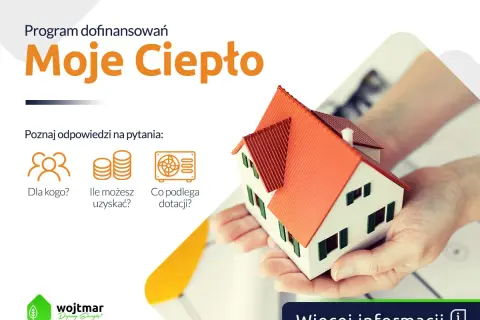 Program "Moje Ciepło" - poznaj warunki dofinansowania. Ikony symbolizują: dla kogo, ile można uzyskać, co podlega dotacji. W tle model domu.