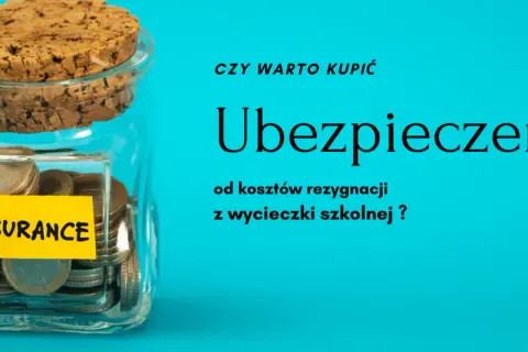 Słoik z monetami i napisem "INSURANCE" symbolizuje oszczędności. Czy warto kupić ubezpieczenie od kosztów rezygnacji z wycieczki szkolnej?