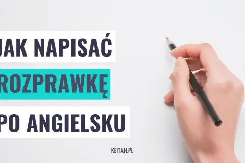 Ręka z ołówkiem pisze tekst "Jak napisać rozprawkę po angielsku". Poradnik dla piszących rozprawki za i przeciw.