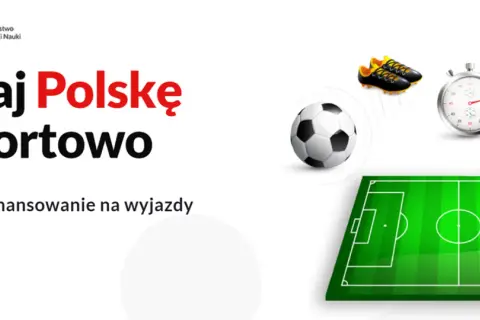 Poznaj Polskę na sportowo! Piłka, korki, stoper i puchar czekają. Otrzymaj dofinansowanie na wyjazdy sportowe.