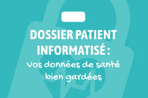Dossier patient informatisé : vos données de santé bien gardées.