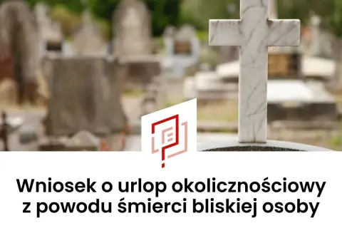 Nagrobek na cmentarzu. Wniosek o urlop okolicznościowy z powodu śmierci bliskiej osoby.