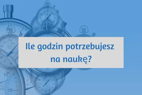 Stoperów w tle, pytanie "Ile godzin potrzebujesz na naukę?" sugeruje, że czas jest kluczowy w procesie nauki.