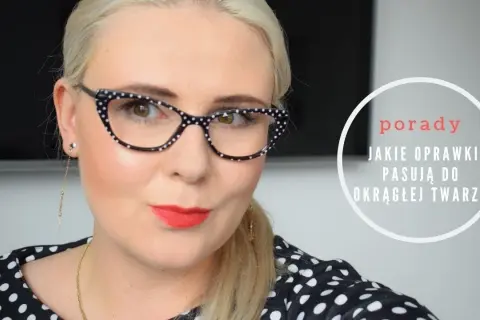 Oprawki do okrągłej twarzy: Jak wybrać idealny kształt?