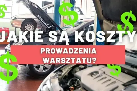 Ile kosztuje warsztat samochodowy? Sprawdź ukryte wydatki i oszczędności