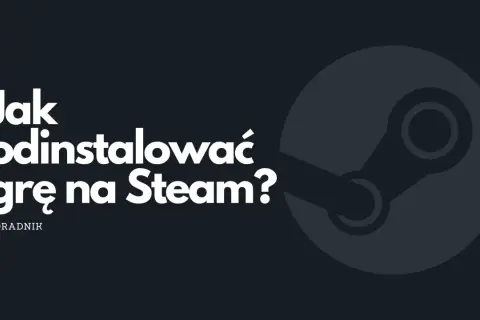 Grafika z logo Steam i tekstem "Jak odinstalować grę na Steam?".