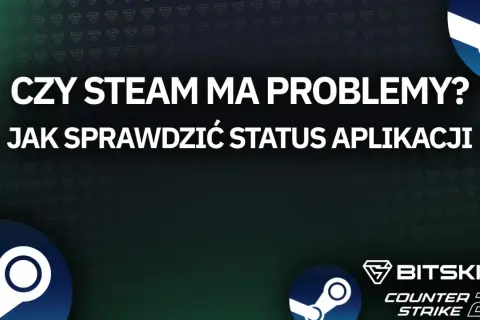 Czy Steam ma problemy? Dowiedz się, jak sprawdzić status aplikacji i czy to awaria Steam.