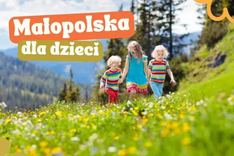 Najlepsze atrakcje dla dzieci w Małopolsce, które warto odwiedzić