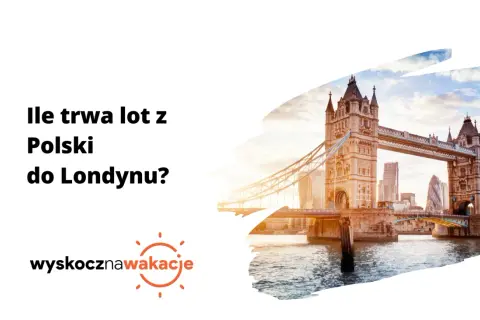 Ile trwa lot z Polski do Anglii? Odkryj zaskakujące czasy lotów