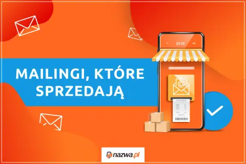 Skuteczna kampania mailingowa z telefonem, paczkami i potwierdzeniem zakupu.