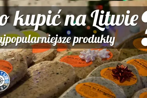 Pamiątki z Litwy: co kupić? Przewodnik po bursztynie i smakach