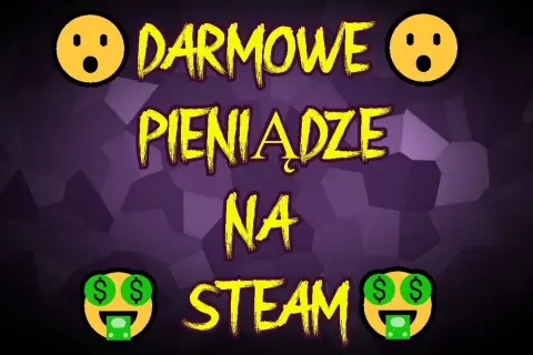 Jak zdobyć pieniądze na Steam za darmo i uniknąć oszustw