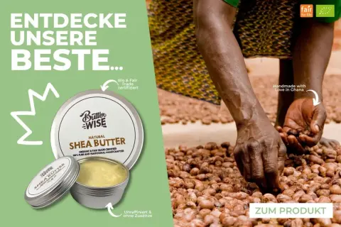 Entdecke, was man mit Sheabutter machen kann: Bio & Fair Trade zertifiziert, unraffiniert & ohne Zusätze. Handgemacht in Ghana.