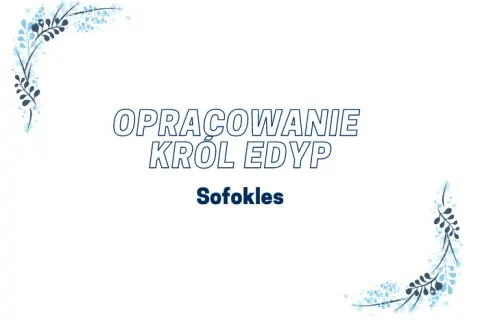 Król Edyp epoka: Jak tragedia odkrywa mroczne tajemnice antyku