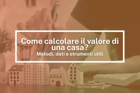 Modelli di case, calcolatrice e mano che scrive: scopri come calcolare il valore di una casa con metodi e dati utili.