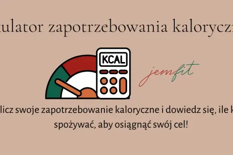 Ile kcal na redukcji? Oblicz swoje idealne zapotrzebowanie!