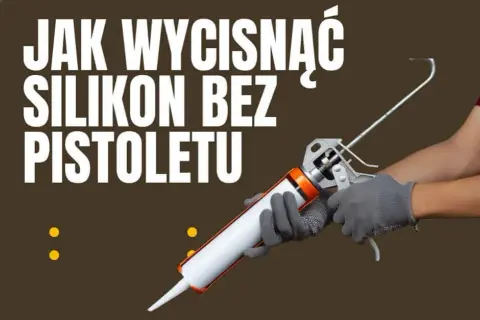 Jak wyjąć silikon z pistoletu? Skuteczne triki na zaschnięty!