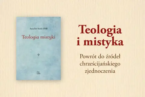 Książka "Teologia mistyki" Anselma Stolza OSB. Odkryj, czym jest mistycyzm i jego powrót do chrześcijańskich źródeł.