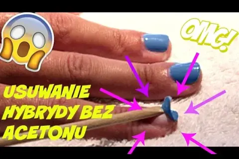 Jak ściągnąć manicure hybrydowy w domu bez uszkodzenia paznokci