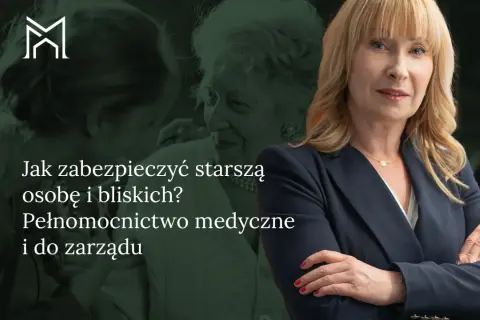 Kobieta w garniturze obok starszej osoby. Tekst: "Jak zabezpieczyć starszą osobę i bliskich? Pełnomocnictwo medyczne i do zarządu".