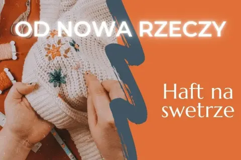 Jak wyhaftować kwiaty na swetrze - proste techniki i porady